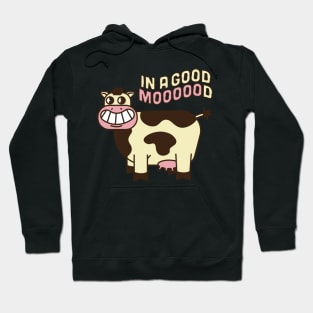 IN A GOOD MOOOOOD Hoodie